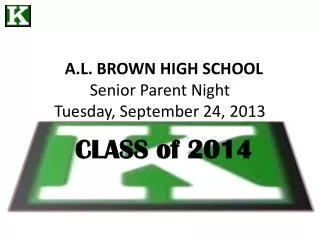 A.L. BROWN HIGH SCHOOL Senior Parent Night Tuesday, September 24, 2013