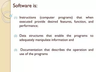 Software is: