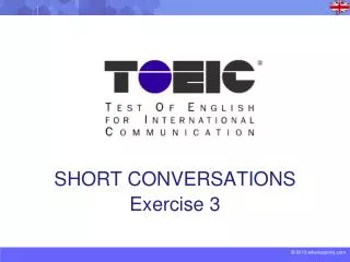 SHORT CONVERSATIONS Exercise 3