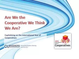 Are We the Cooperative We Think We Are?