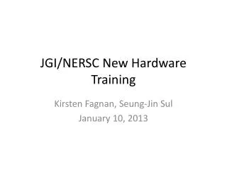 JGI/NERSC New Hardware Training