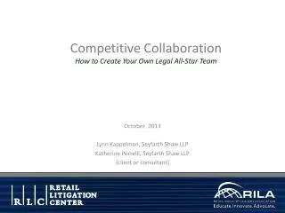 Competitive Collaboration How to Create Your Own Legal All-Star Team