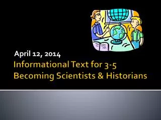 Informational Text for 3-5 Becoming Scientists &amp; Historians