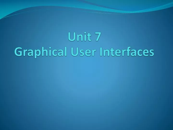 unit 7 graphical user interfaces