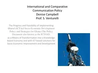 International and Comparative Communication Policy Denise C ampbell Prof. S. Venturelli