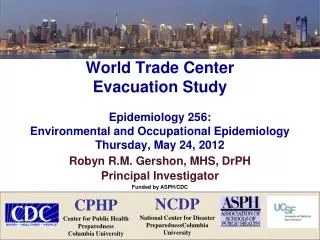 World Trade Center Evacuation Study Epidemiology 256: Environmental and Occupational Epidemiology Thursday, May 24, 201
