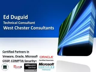 Ed Duguid Technical Consultant West Chester Consultants