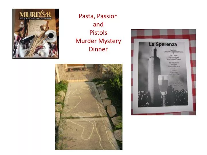pasta passion and pistols murder mystery dinner