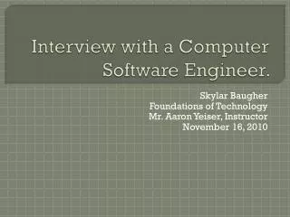 Interview with a C omputer Software E ngineer.