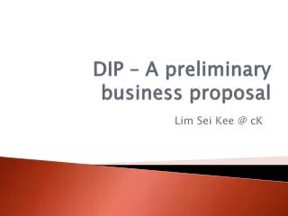 DIP – A preliminary business proposal