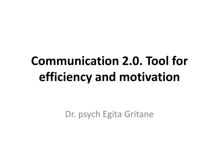 communication 2 0 tool for efficiency and motivation
