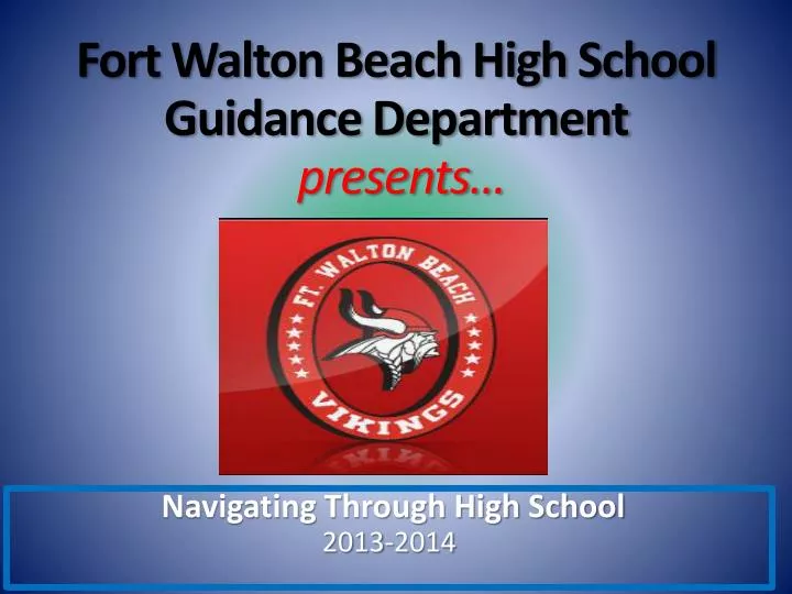 fort walton beach high school guidance department presents