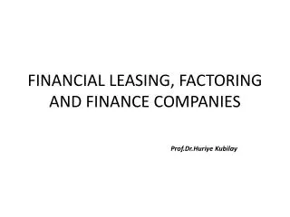 FINANCIAL LEASING, FACTORING AND FINANCE COMPANIES