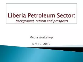 Liberia Petroleum Sector: background, reform and prospects