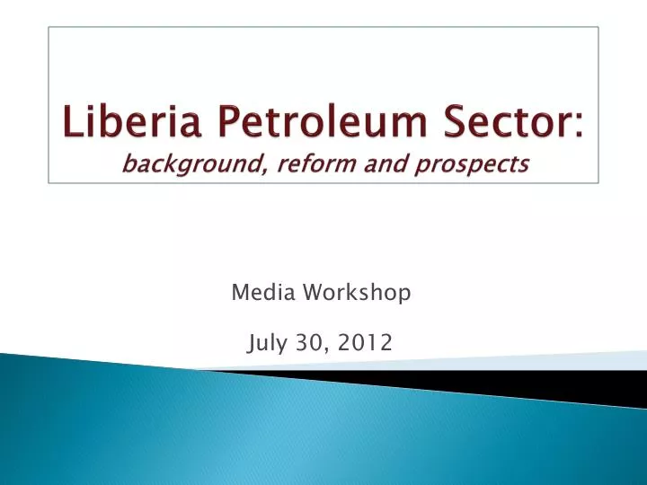 liberia petroleum sector background reform and prospects