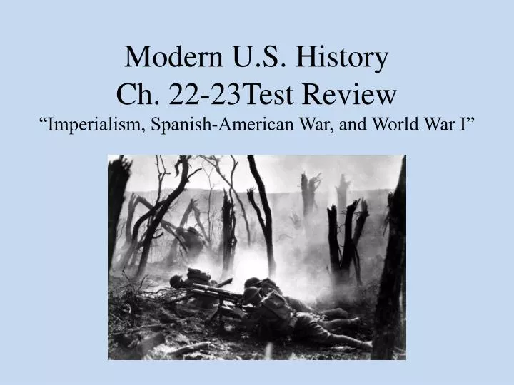 modern u s history ch 22 23test review imperialism spanish american war and world war i