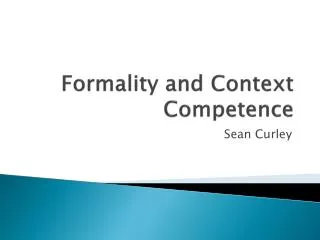 Formality and Context Competence