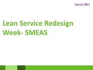 Lean Service Redesign Week- SMEAS