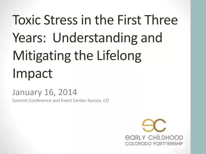 toxic stress in the first three years understanding and mitigating the lifelong impact