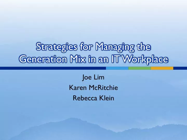 strategies for managing the generation mix in an it workplace