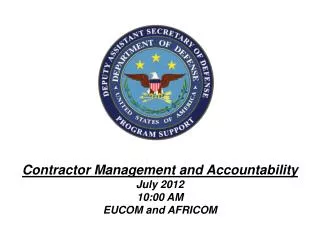 Contractor Management and Accountability July 2012 10:00 AM EUCOM and AFRICOM