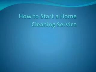 How to Start a Home Cleaning Service