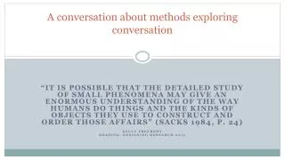 A conversation about methods exploring conversation