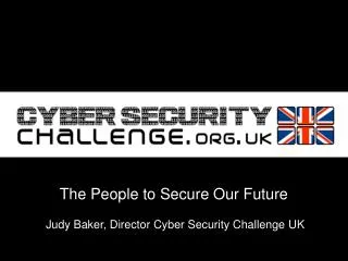 Judy Baker, Director Cyber Security Challenge UK
