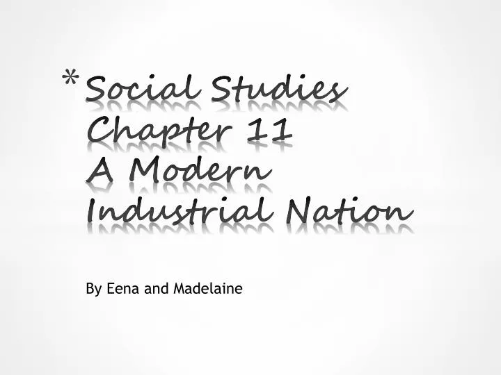 social studies chapter 11 a modern industrial nation