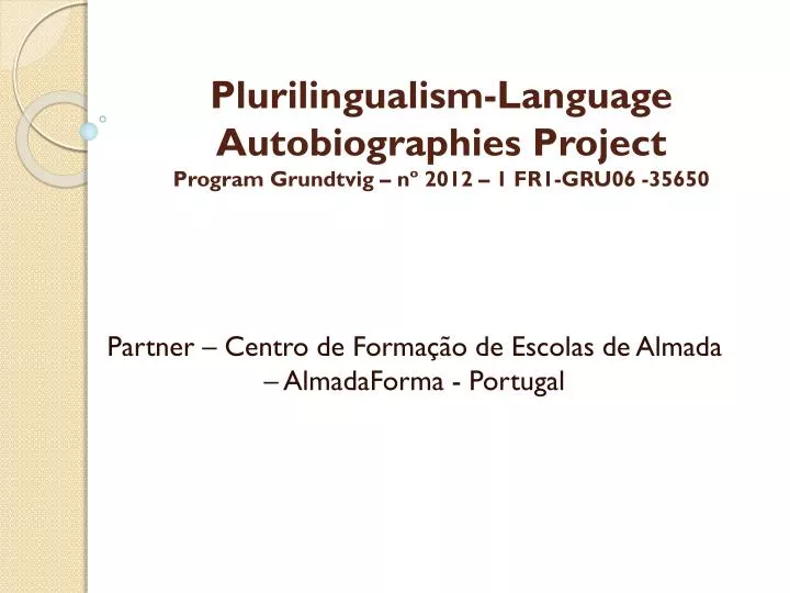 plurilingualism language autobiographies project program grundtvig n 2012 1 fr1 gru06 35650