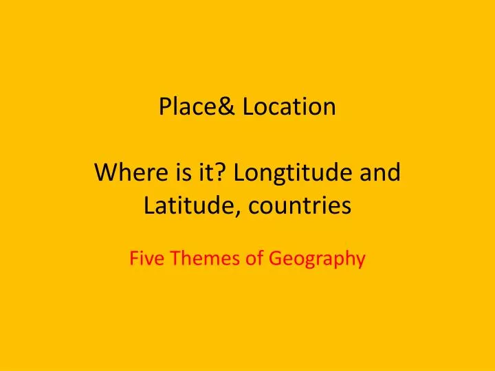 place location where is it longtitude and latitude countries