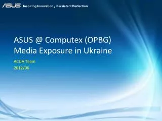 ASUS @ Computex (OPBG) Media Exposure in Ukraine