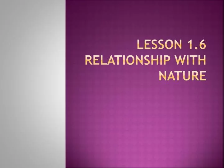 lesson 1 6 relationship with nature