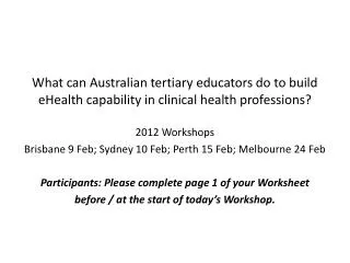 What can Australian tertiary educators do to build eHealth capability in clinical health professions?