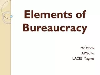 Elements of Bureaucracy