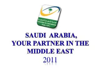 Saudi Arabia, Your Partner in the Middle East 2011