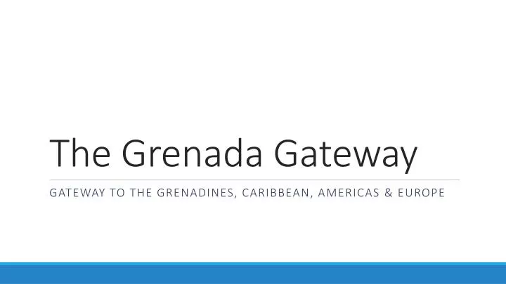 the grenada gateway