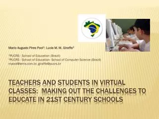 TEACHERS AND STUDENTS IN VIRTUAL CLASSES: MAKING OUT THE CHALLENGES TO EDUCATE IN 21ST CENTURY SCHOOLS