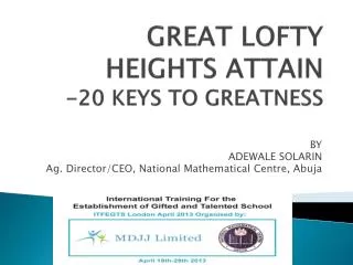 GREAT LOFTY HEIGHTS ATTAIN -20 KEYS TO GREATNESS