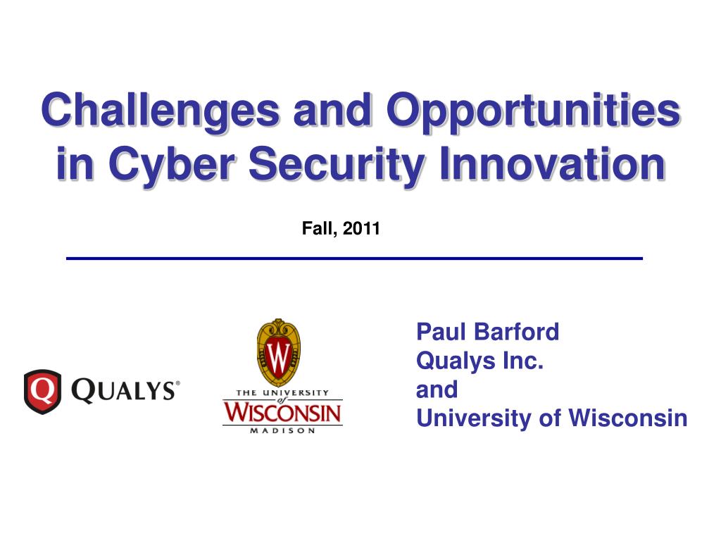 PPT - Challenges and Opportunities in Cyber Security Innovation ...