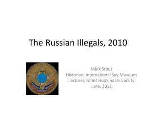 The Russian Illegals , 2010