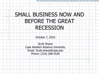 SMALL BUSINESS NOW AND BEFORE THE GREAT RECESSION