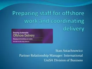 Preparing staff for offshore work and coordinating delivery