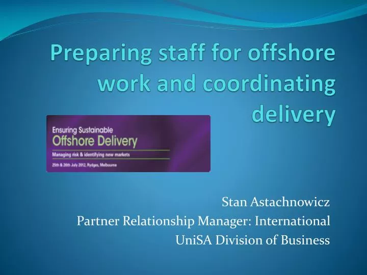 preparing staff for offshore work and coordinating delivery