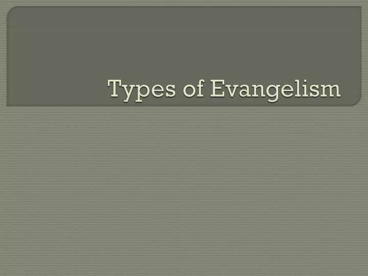 types of evangelism