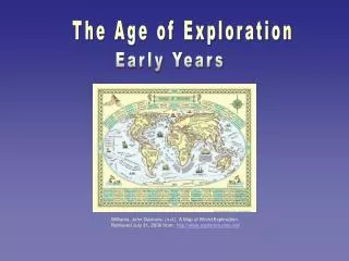 Williams, John Garnons. (n.d.). A Map of World Exploration. Retrieved July 31, 2006 from: http://www.explorers.enta.ne