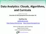Data Analytics : Clouds, Algorithms, and Curricula - slide 1