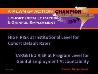 HIGH RISK at Institutional Level for Cohort Default Rates TARGETED RISK at Program Level for Gainful Employment Accounta