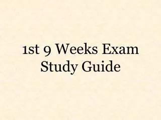 1st 9 Weeks Exam Study Guide