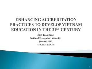 ENHANCING ACCREDITATION PRACTICES TO DEVELOP VIETNAM EDUCATION IN THE 21 ST CENTURY